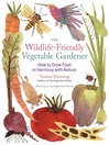 Imagen de portada para The Wildlife-Friendly Vegetable Gardener